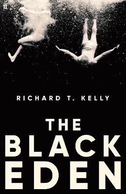 The Black Eden: 'Wonderfully evocative and atmospheric.' WILLIAM BOYD - Richard T. Kelly - cover