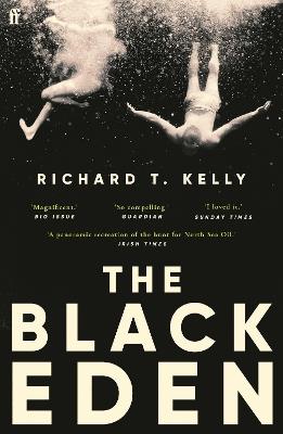 The Black Eden: 'Wonderfully evocative and atmospheric.' WILLIAM BOYD - Richard T. Kelly - cover