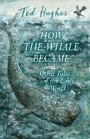 How the Whale Became and Other Tales of the Early World