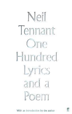 One Hundred Lyrics and a Poem - Neil Tennant - cover
