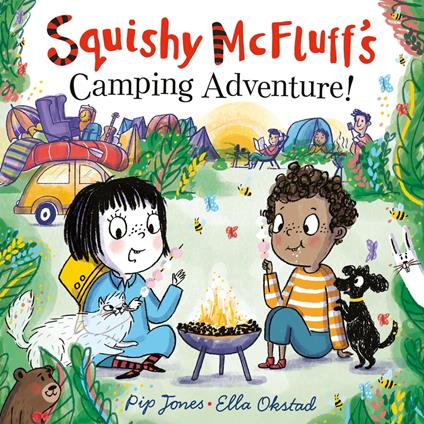 Squishy McFluff's Camping Adventure! - Pip Jones,Ella Okstad - ebook