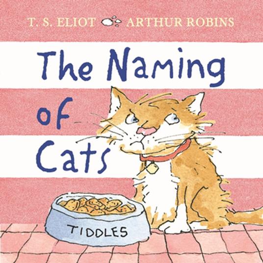 The Naming of Cats - T. S. Eliot,Arthur Robins - ebook