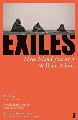 Exiles: Three Island Journeys - William Atkins - cover
