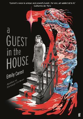 A Guest in the House: ‘Vividly drawn and masterfully plotted.’ Observer, GRAPHIC NOVEL OF THE MONTH - Emily Carroll - cover
