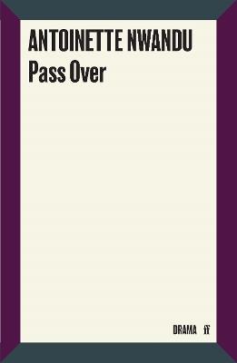 Pass Over - Antoinette Nwandu - cover