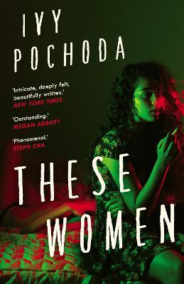 These Women: Sunday Times Book of the Month - Ivy Pochoda - cover