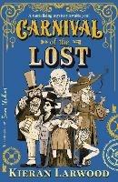 Carnival of the Lost: BLUE PETER BOOK AWARD-WINNING AUTHOR - Kieran Larwood - cover