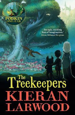 The Treekeepers: BLUE PETER BOOK AWARD-WINNING AUTHOR - Kieran Larwood - cover