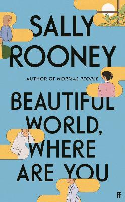 Beautiful World, Where Are You: from the internationally bestselling author of Normal People - Sally Rooney - cover