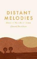 Distant Melodies: Music in Search of Home