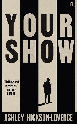 Your Show: 'The football novel is back.' The Times - Ashley Hickson-Lovence - cover