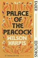 Palace of the Peacock (Faber Editions): 'Magnificent' - Tsitsi Dangarembga - Wilson Harris - cover