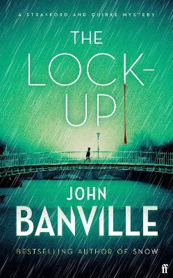 The Lock-Up: A Strafford and Quirke Murder Mystery - John Banville - cover