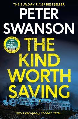 The Kind Worth Saving: 'Nobody writes psychopaths like Swanson.' Mark Edwards - Peter Swanson - cover
