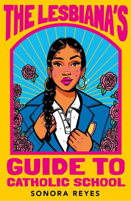 The Lesbiana's Guide To Catholic School - Sonora Reyes - ebook