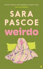 Weirdo: ‘Funny, sad, engaging, Pascoe nails everything that confronts women today.’ Stylist