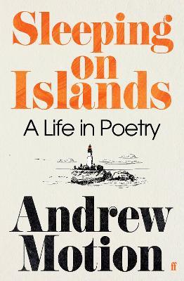 Sleeping on Islands: A Life in Poetry - Andrew Motion - cover