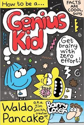 How to be a Genius Kid - Waldo Pancake Ltd - cover