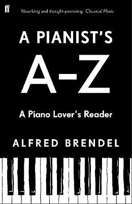 A Pianist's A–Z: A piano lover's reader - Alfred Brendel - cover