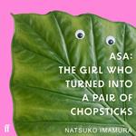 Asa: The Girl Who Turned into a Pair of Chopsticks