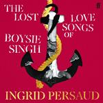 The Lost Love Songs of Boysie Singh