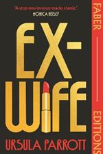 Ex-Wife (Faber Editions): 'I was floored: truly brilliant.' (Meg Mason, author of Sorrow and Bliss)