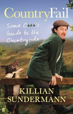 CountryFail: Some C***'s Guide to the Countryside - Killian Sundermann - cover