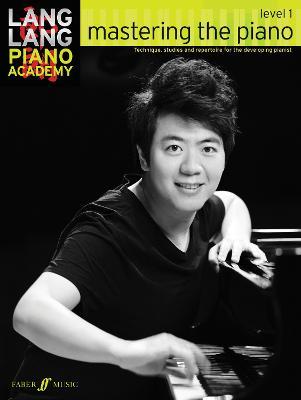 Lang Lang Piano Academy: mastering the piano level 1 - Lang Lang - cover