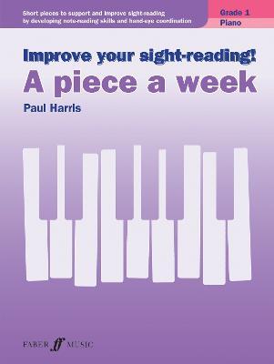 Improve your sight-reading! A piece a week Piano Grade 1 - Paul Harris - cover