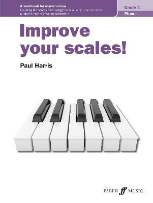 Improve your scales! Piano Grade 4 - Paul Harris - cover