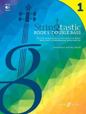 Stringtastic Book 1: Double Bass - Mark Wilson,Paul Wood - cover