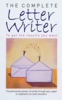 The Complete Letter Writer: To Get the Results You Want - cover