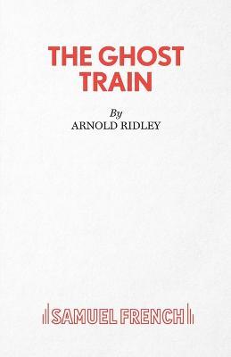 The Ghost Train - Arnold Ridley - cover