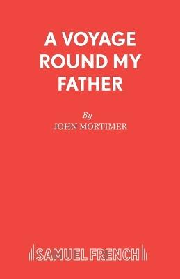 A Voyage Round My Father - John Mortimer - cover