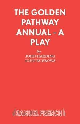 The Golden Pathway Annual: a Play - John Harding,John Burrows - cover