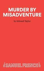 Murder by Misadventure