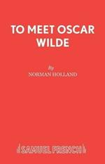 To Meet Oscar Wilde