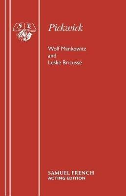 Pickwick: A Musical Play - Leslie Bricusse,Wolf Mankowitz,Cyril Ornadel - cover