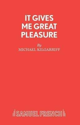It Gives Me Great Pleasure - Michael Kilgarriff - cover