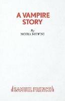 A Vampire Story - Moira Buffini - cover