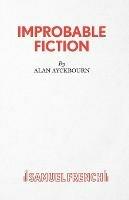 Improbable Fiction - Alan Ayckbourn - cover