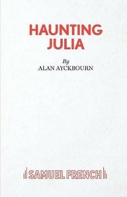 Haunting Julia - Alan Ayckbourn - cover