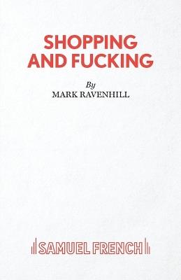 Shopping and Fucking - Mark Ravenhill - cover