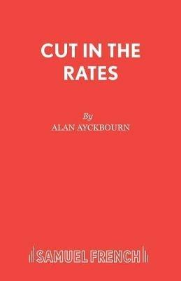 A Cut in the Rates - Alan Ayckbourn - cover