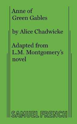 Anne of Green Gables - Alice Chadwicke,L M Montgomery - cover
