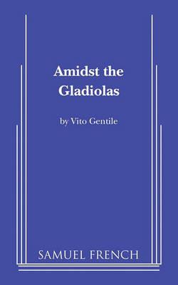 Amidst the Gladiolas - Vito Gentile - cover