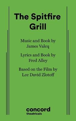 The Spitfire Grill - Fred Alley,James Valcq - cover