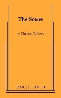 The Scene - Theresa Rebeck - cover