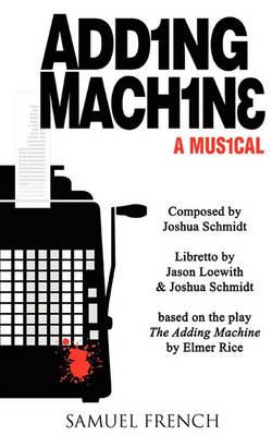 Adding Machine - A Musical - Joshua Schmidt,Jason Loewith - cover