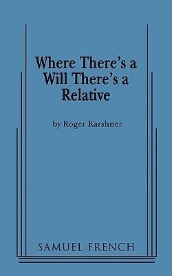 Where There's a Will There's a Relative - Roger Karshner - cover